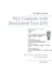 PLC Controls with Structured Text (ST) : IEC 61131-3 and best practice ST programming - Book