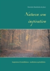 Naturen som inspiration : Inspiration til mindfulness- meditation og fordybelse - Book