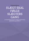 Slaegt skal folge slaegters gang : En familiejournal med artikler, beskrivelser, portraetter og profiler II - Book