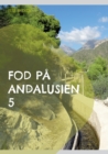 Fod pa Andalusien 5 : 26 udflugts- og vandreture i 6 andalusiske provinser - Book