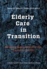 Elderly Care in Transition : Management, Meaning & Identity at Work -- A Scandinavian Perspective - Book