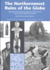 The Northernmost Ruins of the Globe : Eigil Knuth's Archaeological Investigations in Peary Land and Adjacent Areas of High Arctic Greenland - Book