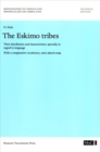 The Eskimo Tribes : Their Distribution and Characteristics, Specially in Regard to Language. With a Comparative Vocabulary, and a Sketch-Map - Book