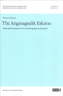 The Angmagsalik Eskimo : Notes and Corrections to Vol. 39 of Monographs on Greenland - Book