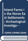 Inland Farms in the Norse East Settlements : Archaelogical Investigations in Julianehaab District, Summer 1939 - Book