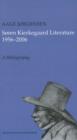 Søren Kierkegaard Literature 1956-2006 : A Bibliography - Book