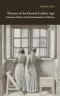 Women of the Danish Golden Age : Literature, Theater and the Emancipation of Women - Book