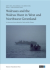 Walruses and the Walrus Hunt in West and Northwest Greenland : An Interview Survey about the Catch and the Climate - Book