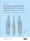 The Frozen Saqqaq Sites of Disko Bay, West Greenland : Qeqertasussuk and Qajaa - Book