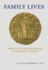 Family Lives : Aspects of Life and Death in Ancient Families - Book