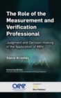 The Role of the Measurement and Verification Professional : Judgment and Decision-making in the Application of M&V - Book