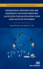 Optimization Methods for User Admissions and Radio Resource Allocation for Multicasting over High Altitude Platforms - Book