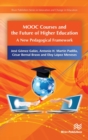 MOOC Courses and the Future of Higher Education : A New Pedagogical Framework - Book