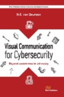 Visual Communication for Cybersecurity : Beyond Awareness to Advocacy - Book