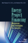 Energy Project Financing : Resources and Strategies for Success - eBook