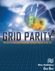Grid Parity : The Art of Financing Renewable Energy Projects in the U.S. - eBook