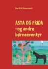 Asta og Frida : - og andre borneeventyr - Book