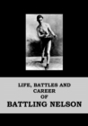 Life, Battles and Career of Battling Nelson - Book