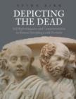 Depicting the Dead : Self-Representation and Commemoration on Roman Sarcophagi with Portraits - Book