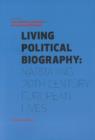 Living Political Biography : Narrating 20th Century European Lives - Book