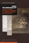 Past Vulnerability : Volcanic Eruptions & Human Vulnerability in Traditional Societies Past & Present - Book