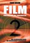 Film - Fortaelling og forforelse : om filmdramaturgi og manuskriptskrivning - Book