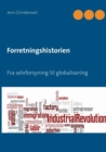 Forretningshistorien : Fra selvforsyning til globalisering - Book