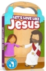 Follow Jesus Bibles: Let's Love Like Jesus - Book