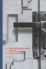 The Gesamtkunstwerk in Design and Architecture : From Bayreuth to Bauhaus - Book