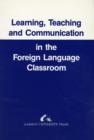 Learning, Teaching and Communication in the Foreign Language Classroom - Book