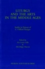 Liturgy & the Arts in the Middle Ages : Studies in Honour of C Clifford Flanigan - Book