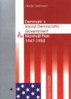Denmark's Social Democratic Government & the Marshall Plan 1947--50 - Book