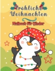 Frohe Weihnachten Malbuch fur Kinder : Weihnachtsseiten zu farbig inklusive Santa, Weihnachtsbaume, Rentier Rudolf, Schneemann, Ornamente - Spass Kinder Weihnachtsgeschenk - Book