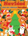 Libro para colorear de Navidad Santa Claus para ninos : Una coleccion de cosas divertidas y faciles de Navidad para colorear paginas para ninos, ninos pequenos y preescolares - Book