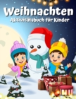 Weihnachtsaktivitatsbuch fur Kinder Alter 4-8 8-12 : Eine kreative Feiertagsfarbe, Zeichnung, Wortsuche, Labyrinth, Spiele, und Puzzle-Kunst-Aktivitaten Buch fur Jungen und Madchen - Book