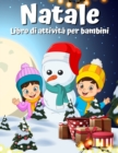 Libro di attivita di Natale per bambini eta 4-8 8-12 : Una colorazione creativa di vacanze, disegno, ricerca di parole, labirinto, giochi e puzzle Attivita arte libro per ragazzi e ragazze - Book