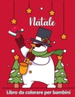 Libro da colorare natalizio per bambini eta 4-8 : Pagine carine a colori con Babbo Natale, renne, pupazzi di neve, albero di Natale e altro! - Book