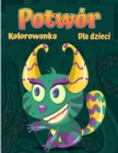 Kolorowanka z potworami dla dzieci : Zabawna ksi&#261;&#380;ka o zaj&#281;ciach Fajne, zabawne i dziwaczne Monster Coloring Book dla dzieci w ka&#380;dym wieku - Book