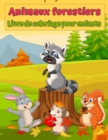 Livre de coloriage pour enfants sur les animaux sauvages de la foret : Animaux mignons Livre de coloriage pour enfants: Un livre de coloriage etonnant pour les enfants avec des renards, des lapins, de - Book