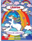 Livre de coloriage de licorne pour enfants de 4 a 8 ans : Un nouveau livre de coloriage unique et unique pour les filles agees de 4 a 8 ans. Un cadeau de licorne pour votre petite fille, sa fille, vot - Book