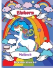 Einhorn-Malbuch fur Kinder Alter 4-8 : Ein neues und einzigartiges Einhorn-Farbung-Buch fur Madchen im Alter von 4-8 Jahren. Ein Einhorn-Geschenk fur dein kleines Madchen, deine Tochter, Enkelin und N - Book