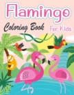 Flamingo Coloring Book For Kids : Amazing cute Flamingos color book Kids Boys and girls - Book