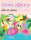 Fenicottero libro da colorare per bambini : Incredibile carino fenicotteri libro da colorare bambini ragazzi e ragazze - Book