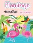 Flamingo-Malbuch fur Kinder : Erstaunlich niedliche Flamingos Malbuch Kinder Jungen und Madchen - Book