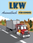 Lkw-Malbuch fur Kinder : Feuerwehrautos, Muldenkipper, Mullwagen und andere Fahrzeuge, Malbuch fur Vorschulkinder fur Jungen und Madchen - Book