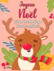 Livre de coloriage joyeux Noel pour les enfants 4-8 : Activites de coloration amusantes avec Santa Claus, rennes, bonhommes de neige et bien d'autres - Book