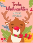 Frohe Weihnachten Malbuch fur Kinder 4-8 : Fun-Farbung-Aktivitaten mit Santa Claus, Rentier, Schneemanner und vieles mehr - Book