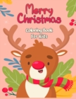 Merry Christmas Coloring Book for Kids 4-8 : Fun Coloring Activities with Santa Claus, Reindeer, Snowmen, and Many More - Book