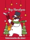 Bo&#380;e Narodzenie kolorowanka dla dzieci w wieku 4-8 lat : &#346;liczne strony do koloru z Santa Claus, Renifer, Snowmen, Choinki i wi&#281;cej! - Book