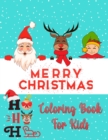 Christmas Coloring Book For Kids Ages 2-4 and 4-8 : New Collections - Easy and Super Cute Unique Design: Santa Clause, Reindeer, Snowmen, Christmas trees and many other christmas coloring books for ki - Book